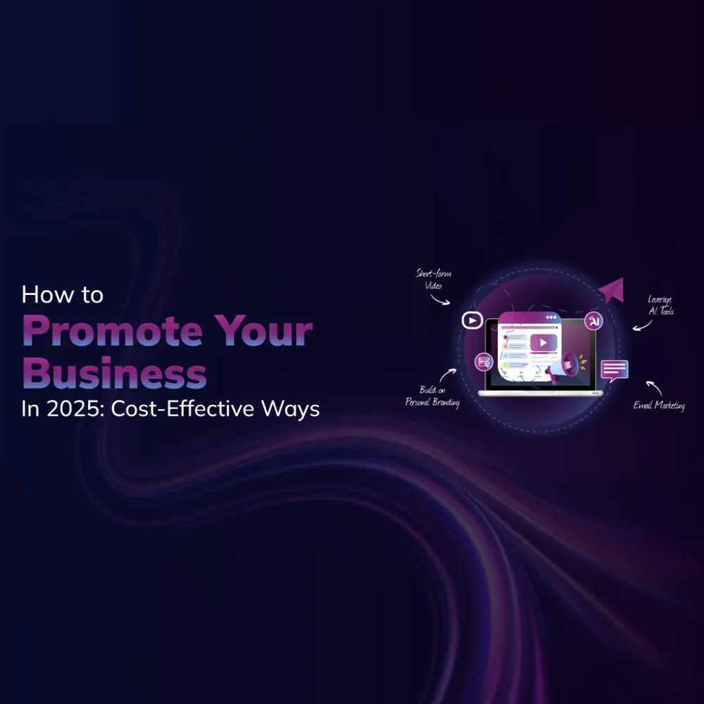 How to promote your business in 2025: Cost-effective ways ?