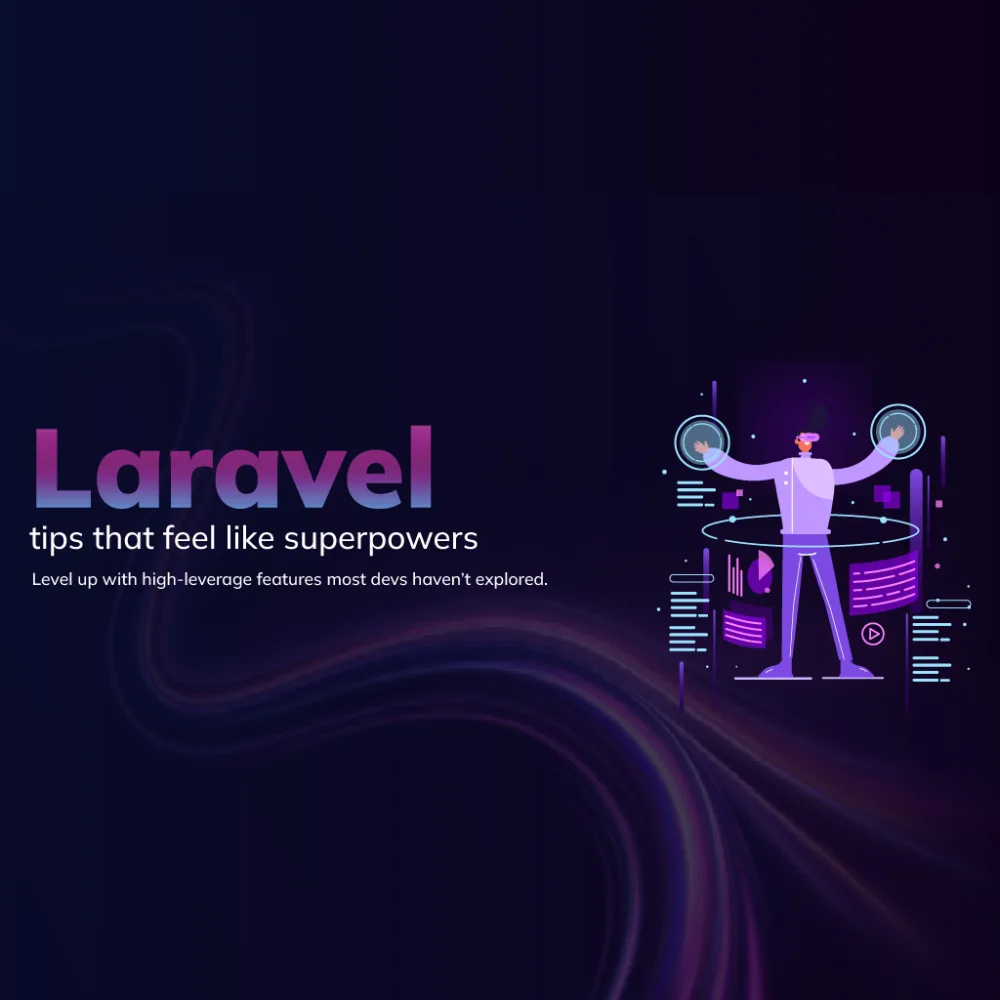 Laravel tips that feel like superpowers