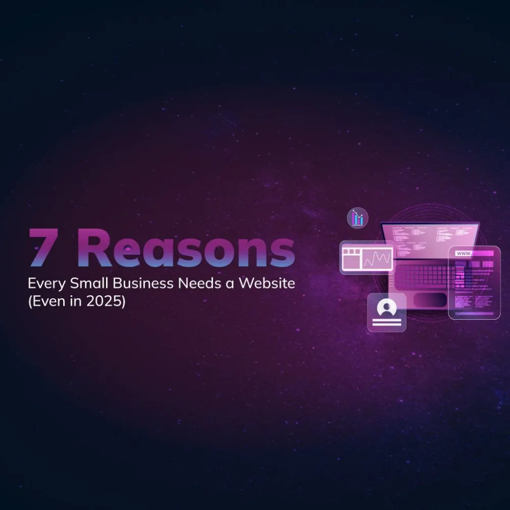 7 Reasons every small business needs a website (Even in 2025!)